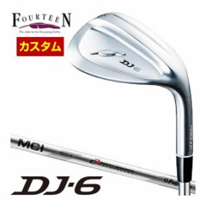 特注カスタムクラブ フォーティーン DJ-6 ウエッジ フジクラ MCI 50 / 60 / 70 / 80 / 90 / 100 / 110 シャフト