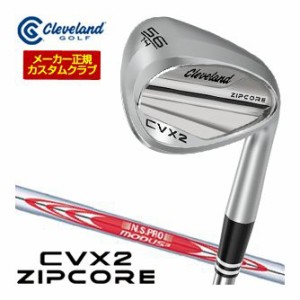 特注カスタムクラブ クリーブランド CVX 2 ZIPCORE ウエッジ N.S.PRO MODUS3 TOUR115 シャフト