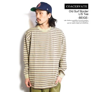 30％OFF SALE セール COACERVATE コアセルベート Old Surf Border L/S Tee -BEIGE- メンズ Tシャツ ロンT ボーダー 長袖 ストリート atft