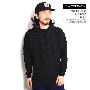 30％OFF SALE セール COACERVATE コアセルベート Waffle loose L/S Crew -BLACK- メンズ Tシャツ ロンT ワッフル カットソー 長袖 atftps