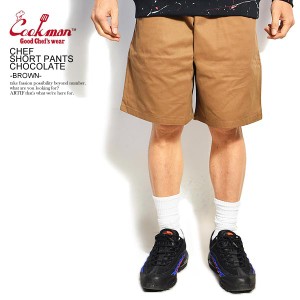 COOKMAN クックマン CHEF SHORT PANTS CHOCOLATE -BROWN- 11949 32956 メンズ ショートパンツ ショーツ ストリート atfpts