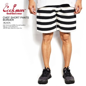 COOKMAN クックマン CHEF SHORT PANTS BORDER -BLACK- メンズ ショートパンツ ショーツ シェフパンツ ストリート atfpts