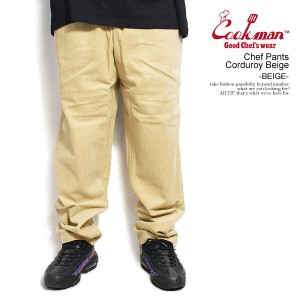 COOKMAN クックマン Chef Pants Corduroy Beige -BEIGE- 33898 メンズ パンツ シェフパンツ イージーパンツ ストリート atfpts