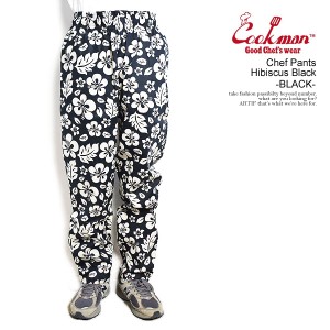 COOKMAN クックマン Chef Pants Hibiscus Black -BLACK- メンズ パンツ シェフパンツ イージーパンツ ストリート atfpts