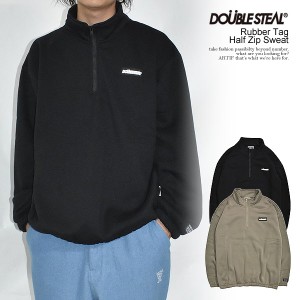 30％OFF SALE セール DOUBLE STEAL ダブルスティール Rubber Tag Half Zip Sweat メンズ スウェット ハーフジップ 裏起毛 ストリート atf