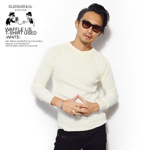 GLAD HAND グラッドハンド WAFFLE L/S T-SHIRT USED -WHITE- メンズ Tシャツ 長袖 ロンT ワッフル ストリート 送料無料 atftps