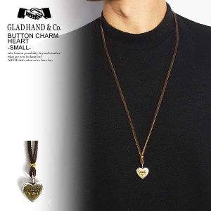 GLAD HAND グラッドハンド BUTTON CHARM HEART -SMALL- メンズ ネックレス チャーム コンチョ 送料無料 ストリート gladhand atfacc