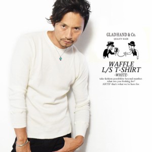 GLAD HAND グラッドハンド WAFFLE L/S T-SHIRT -WHITE- メンズ Tシャツ 長袖 ロンT ワッフル ストリート atftps