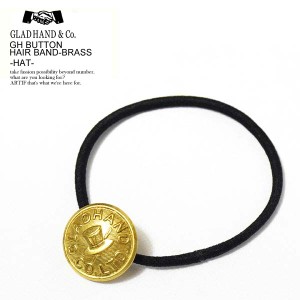 GLAD HAND グラッドハンド GH BUTTON HAIR BAND-BRASS -HAT- メンズ コンチョ ヘアバンド ヘアゴム ストリート gladhand atfacc