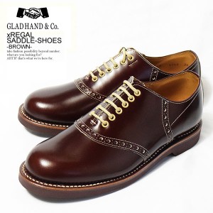 GLAD HAND×REGAL グラッドハンド×リーガル SADDLE-SHOES -BROWN- メンズ サドルシューズ ストリート 送料無料 gladhand atfacc