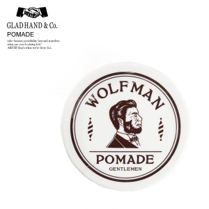 GLAD HAND グラッドハンド WOLFMAN POMADE -GENTLEMAN- メンズ ポマード ウルフマン ストリート gladhand