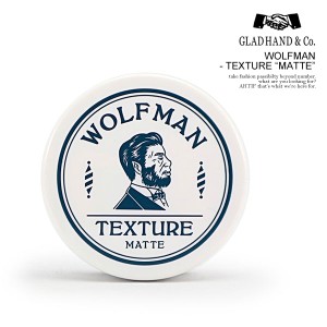 GLAD HAND グラッドハンド WOLFMAN TEXTURE -MATTE- メンズ ワックス スタイリング剤 ウルフマン ストリート atfacc