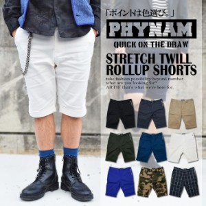 70％OFF！PHYNAM ファイナム STRETCH TWILL ROLLUP SHORTS メンズ ショーツ パンツ ストリート atfpts' atfpts