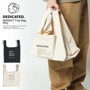 DEDICATED デディケイテッド MARKET Tote bag Why メンズ トートバッグ ショッピングバッグ ストリート atfacc