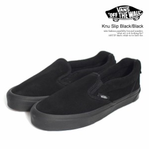 VANS バンズ Knu Slip Black/Black メンズ スニーカー シューズ スリッポン ニュースクール 送料無料 ストリート atfacc