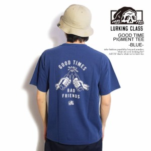 LURKING CLASS ラーキングクラス GOOD TIME PIGMENT TEE -BLUE- メンズ Tシャツ 半袖  SKETCHY TANK ピグメント ストリート atftps