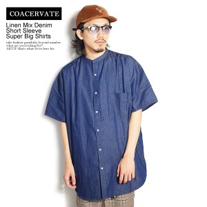 50％OFF SALE セール COACERVATE コアセルベート Linen Mix Denim Short Sleeve Super Big Shirts メンズ シャツ 半袖 atftps