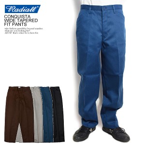 RADIALL ラディアル CONQUISTA - WIDE TAPERED FIT PANTS radiall メンズ パンツ ワークパンツ チノパン 送料無料 ストリート atfpts