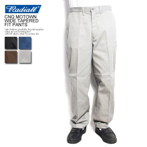 RADIALL ラディアル CNQ MOTOWN - WIDE TAPERED FIT PANTS パンツ ワークパンツ チノパン 送料無料 ストリート atfpts