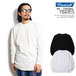 RADIALL ラディアル MIL - THERMAL CREW NECK T-SHIRTS L/S radiall メンズ Tシャツ ロンT サーマル パックT ストリート atftps