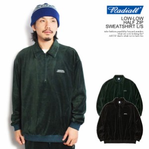 20%OFF SALE セール RADIALL ラディアル LOW-LOW - HALF ZIP SWEATSHIRT L/S radiall メンズ ラガーシャツ ベロア 送料無料 ストリート a