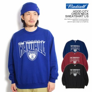 RADIALL ラディアル HOOD CITY - CREW NECK SWEATSHIRT L/S radiall メンズ スウェット トレーナー クルーネック 送料無料 atftps