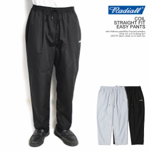 RADIALL ラディアル COIL - STRAIGHT FIT EASY PANTS radiall メンズ パンツ イージーパンツ 送料無料 ストリート atfpts