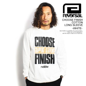 reversal リバーサル CHOOSE FINISH COTTON LONG SLEEVE -WHITE- メンズ Tシャツ ロンT rvddw ストリート atftps