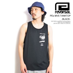 reversal リバーサル PEs MVS TANKTOP -BLACK- メンズ タンクトップ ノースリーブ Tシャツ rvddw ストリート atftps