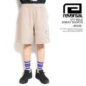 reversal リバーサル VTT RELAX SWEAT SHORTS -BEIGE- メンズ ショートパンツ ショーツ スウェットショーツ 送料無料 ストリート atfpts