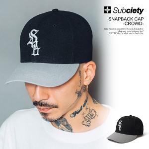 SUBCIETY サブサエティ SNAPBACK CAP -CROWD- メンズ キャップ ベースボールキャップ ツートーン ストリート atfcap