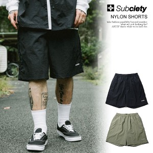 SUBCIETY サブサエティ NYLON SHORTS subciety メンズ パンツ ショートパンツ ショーツ ナイロンパンツ 送料無料 ストリート atfpts