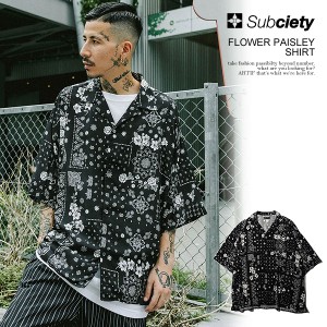 SUBCIETY サブサエティ FLOWER PAISLEY SHIRT subciety メンズ シャツ 半袖 総柄シャツ ペイズリー 送料無料 ストリート atftps