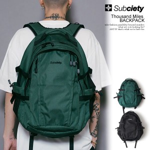 SUBCIETY サブサエティ Thousand Miles BACKPACK subciety メンズ バックパック リュックサック デイバッグ 送料無料 ストリート atfacc