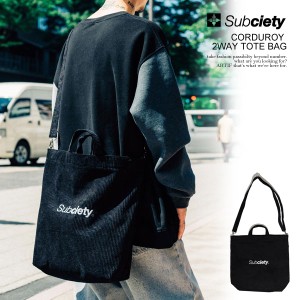 30％OFF SALE セール SUBCIETY サブサエティ CORDUROY 2WAY TOTE BAG subciety  トートバッグ  コーデュロイ atfacc