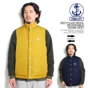 FIDELITY フィデリティ RECYCLED WOOL REVERSIBLE DOWN VEST メンズ ベスト リバーシブル ダウンベスト 送料無料 ストリート atfjkt