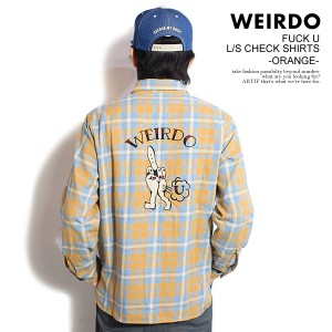 WEIRDO ウィアード FUCK U - L/S CHECK SHIRTS -ORANGE- メンズ シャツ チェックシャツ 長袖 アメカジ 送料無料 ストリート atftps