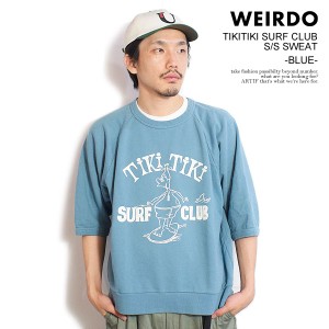 WEIRDO ウィアード TIKITIKI SURF CLUB - S/S SWEAT -BLUE- メンズ スウェット 半袖 スウェットTシャツ アメカジ 送料無料 atftps