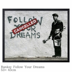 ポスター インテリア お洒落 Banksy バンクシー Follow Your Dreams おしゃれ アートポスター IBA-61739 530×430×32mm 壁掛け アートパ