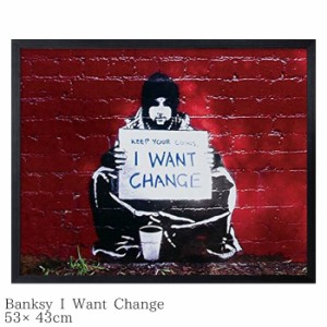 ポスター インテリア お洒落 Banksy バンクシー I Want Change おしゃれ アートポスター IBA-61755 530×430×32mm 壁掛け アートパネル 