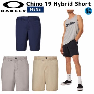 オークリー OAKLEY Chino 19 Hybrid Short メンズ 春夏 ショーツ ショートパンツ スポーツ カジュアル 吸汗速乾 ストレッチ カジュアル 