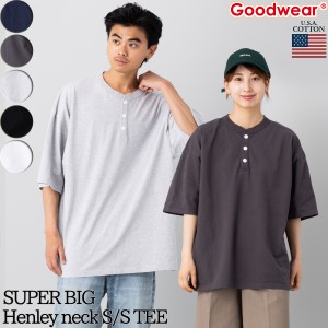 グッドウェア Goodwear USAコットン ヘンリーネック　SUPER BIG T メンズ レディース ユニセックス 春 夏 Tシャツ カジュアル 半袖 シャ