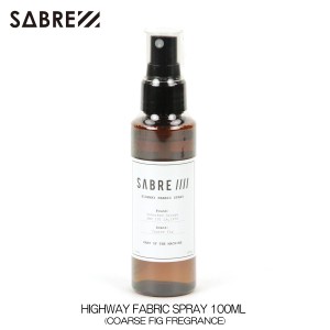 セイバー SABRE 正規販売店 香水 パフューム HIGHWAY FABRIC SPRAY 100ML COARSE FIG FREGRANCE