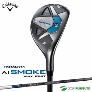 キャロウェイ PARADYM Ai SMOKE MAX FAST ユーティリティ TENSEI 40 for Callaway カーボンシャフト[日本仕様][Callaway][パラダイム エ