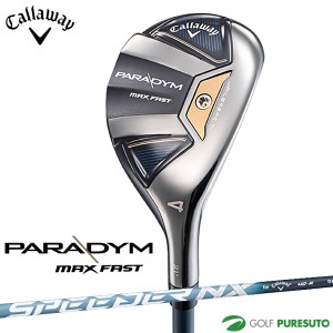 キャロウェイ PARADYM MAX FAST ユーティリティ SPEEDER NX 40 for Callaway シャフト[日本仕様][Callaway][パラダイム マックス ファス