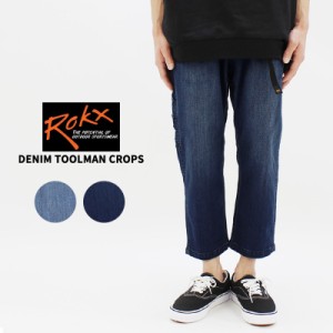 ロックス ROKX DENIM TOOLMAN CROPS デニムツールマンクロップス クロップド丈 8分丈パンツ