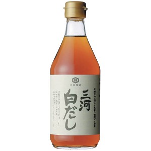 だし 白だし 無添加 三河白だし 400ml 日東醸造