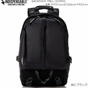 INDISPENSABLE インディスペンサブル BACKPACK TRILL+ ECONYL バックパック ブラック 18390800