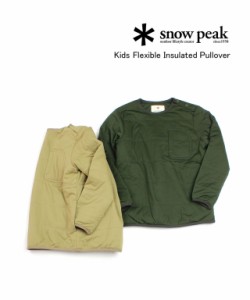 スノーピーク 中綿プルオーバー フレキシブルインサレーションプルオーバー Kids Flexible Insulated Pullover キッズ Snow Peak KD-FI-P