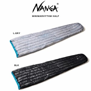 NANGA ナンガ ダウンシュラフ MINIMARHYTHM HALF ミニマリズム ハーフサイズ (770FP) 超撥水加工 総重量265g 軽量寝袋 登山 ULハイク